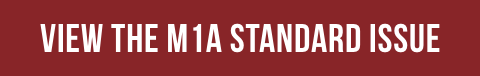 VIEW THE M1A STANDARD ISSUE