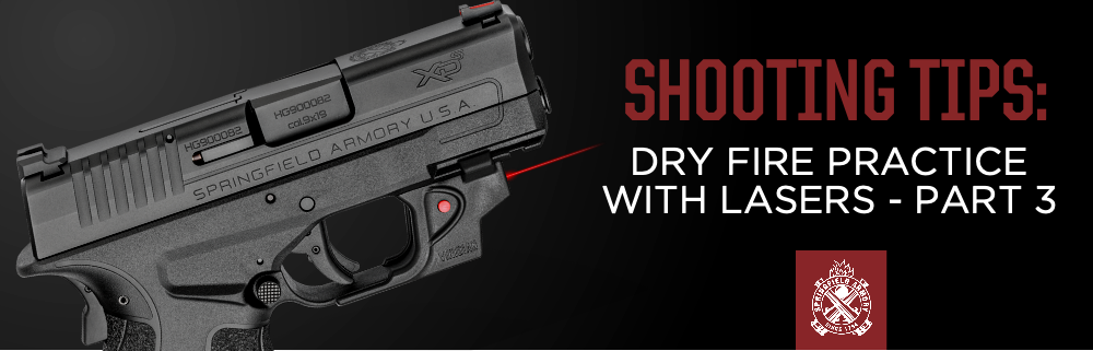 Shooting Tips - Dry Fire Practice With Lasers - Part III